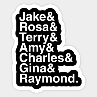 Brooklyn 99 - Jake & Rosa & Terry & Amy & Charles & Gina & Raymond. (White) Sticker